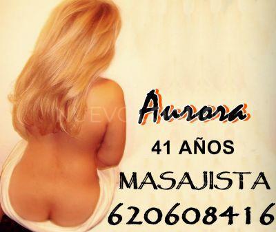  AURORA MADURITA*Masajes ,Lingam,Prostatico thaylandes,Destructurantes, rosas