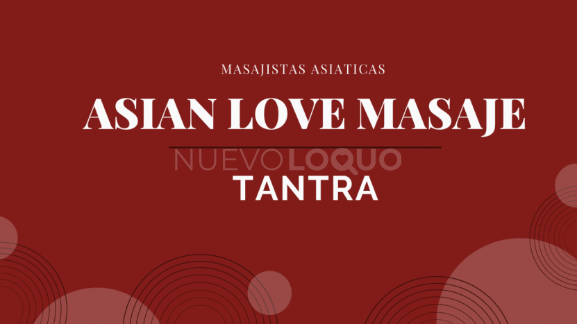  ASIAN LOVE MASAJE. GABINETE MASAJE TANTRA